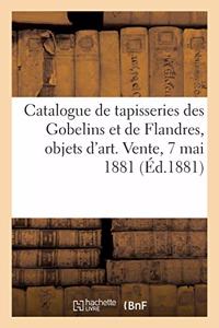 Catalogue de Tapisseries Des Gobelins Et de Flandres, Objets d'Art Et d'Ameublement