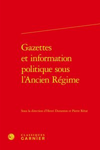 Gazettes Et Information Politique Sous l'Ancien Regime