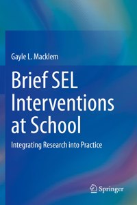 Brief Sel Interventions at School: Integrating Research Into Practice