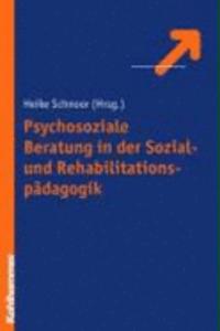 Psychosoziale Beratung in Der Sozial- Und Rehabilitationspadagogik