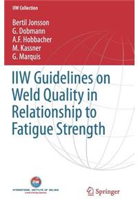 Guidelines on Weld Quality in Relationship to Fatigue Strength