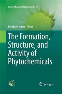 Formation, Structure and Activity of Phytochemicals