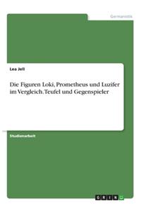 Figuren Loki, Prometheus und Luzifer im Vergleich. Teufel und Gegenspieler