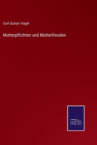 Mutterpflichten und Mutterfreuden