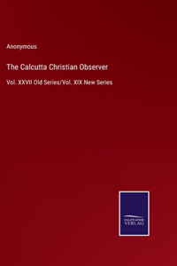 The Calcutta Christian Observer