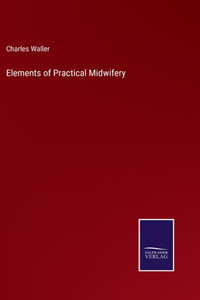 Elements of Practical Midwifery