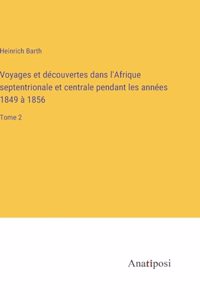 Voyages et découvertes dans l'Afrique septentrionale et centrale pendant les années 1849 à 1856