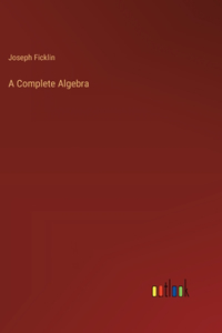 Complete Algebra