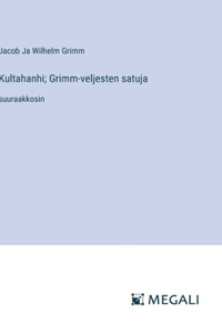 Kultahanhi; Grimm-veljesten satuja