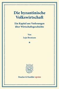 Die Byzantinische Volkswirtschaft