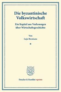 Die Byzantinische Volkswirtschaft