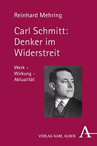 Carl Schmitt: Denker Im Widerstreit