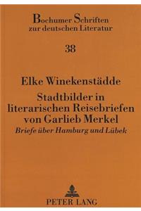 Stadtbilder in Literarischen Reisebriefen Von Garlieb Merkel