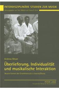 Ueberlieferung, Individualitaet Und Musikalische Interaktion