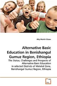 Alternative Basic Education in Benishangul Gumuz Region, Ethiopia