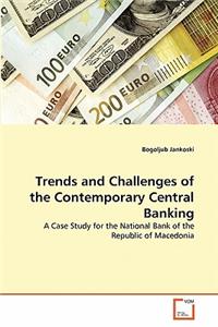 Trends and Challenges of the Contemporary Central Banking
