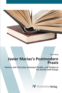 Javier Marías's Postmodern Praxis