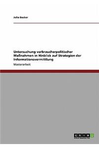 Untersuchung verbraucherpolitischer Maßnahmen in Hinblick auf Strategien der Informationsvermittlung