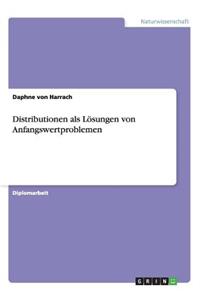 Distributionen als Lösungen von Anfangswertproblemen
