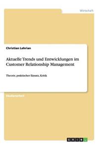 Aktuelle Trends Und Entwicklungen Im Customer Relationship Management