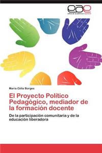 Proyecto Politico Pedagogico, Mediador de La Formacion Docente