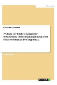 Prüfung der Rückstellungen für unterlassene Instandhaltungen nach dem risikoorientierten Prüfungsansatz