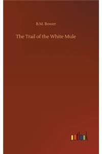 The Trail of the White Mule