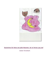 Geschichten für kleine und große Menschen, die im Herzen jung sind