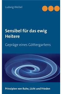 Sensibel für das ewig Heitere