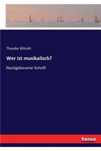 Wer ist musikalisch?