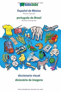BABADADA, Español de México - português do Brasil, diccionario visual - dicionário de imagens: Mexican Spanish - Brazilian Portuguese, visual dictionary