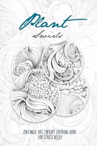 Plant Swirls Zentangle Art Therapy Coloring Book for Stress Relief