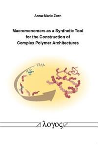 Macromonomers as a Synthetic Tool for the Construction of Complex Polymer Architectures