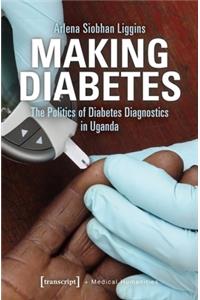 Making Diabetes – The Politics of Diabetes Diagnostics in Uganda