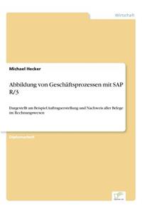 Abbildung von Geschäftsprozessen mit SAP R/3: Dargestellt am Beispiel Auftragserstellung und Nachweis aller Belege im Rechnungswesen