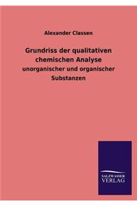 Grundriss Der Qualitativen Chemischen Analyse