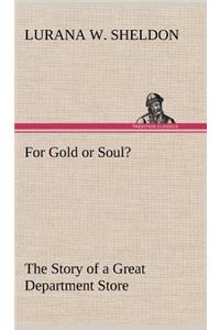 For Gold or Soul? The Story of a Great Department Store