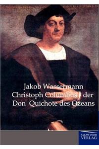 Christoph Columbus - der Don Quichote des Ozeans