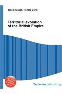 Territorial Evolution of the British Empire