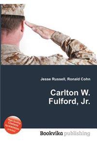 Carlton W. Fulford, Jr.