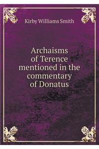 Archaisms of Terence Mentioned in the Commentary of Donatus