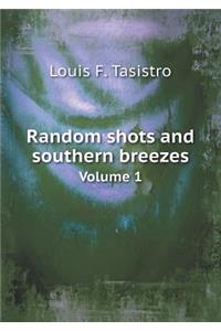Random shots and southern breezes Volume 1
