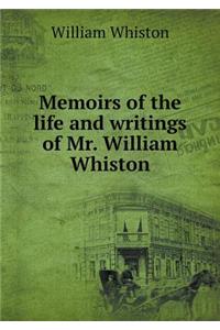 Memoirs of the Life and Writings of Mr. William Whiston