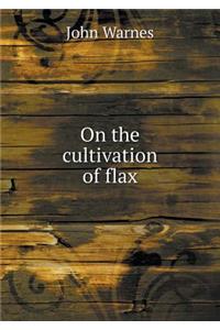 On the Cultivation of Flax