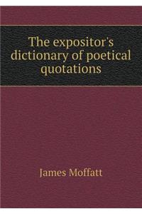 The Expositor's Dictionary of Poetical Quotations