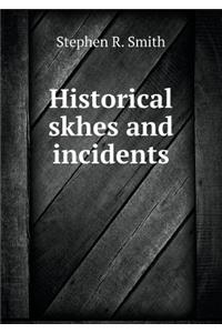 Historical skhes and incidents