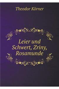 Leier Und Schwert, Zriny, Rosamunde