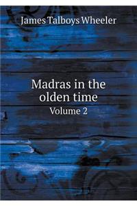 Madras in the Olden Time Volume 2