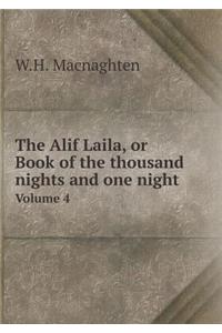 The Alif Laila, or Book of the thousand nights and one night Volume 4
