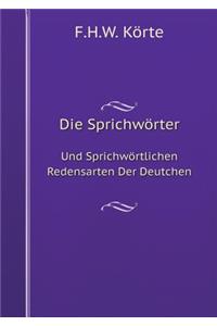 Die Sprichwörter Und Sprichwörtlichen Redensarten Der Deutchen